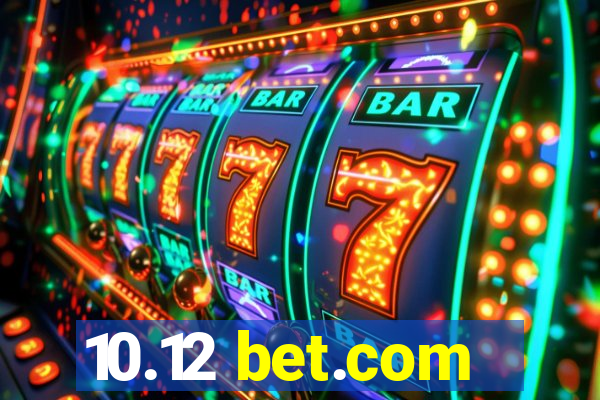 10.12 bet.com